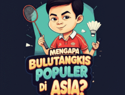 Mengapa Bulutangkis Populer di Asia?