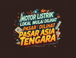 Motor Listrik Lokal Mulai Dilihat Pasar Asia Tenggara