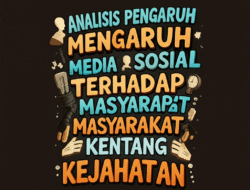 Analisis Pengaruh Media Sosial terhadap Persepsi Masyarakat tentang Kejahatan