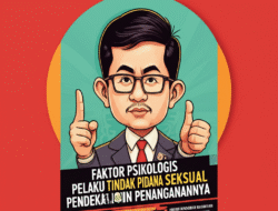 Faktor Psikologis Pelaku Tindak Pidana Seksual dan Pendekatan Penanganannya