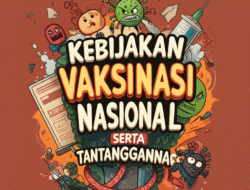 Kebijakan Vaksinasi Nasional serta Tantangannya