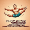 Manfaat Pilates dalam Menunjang Keseimbangan dan Stabilitas Atlet