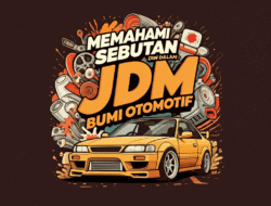 Memahami Sebutan JDM dalam Bumi Otomotif