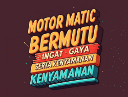Motor Matic Bermutu Antara Gaya serta Kenyamanan