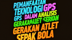 Pemanfaatan Teknologi GPS Dalam Analisis Gerakan Atlet Sepak Bola
