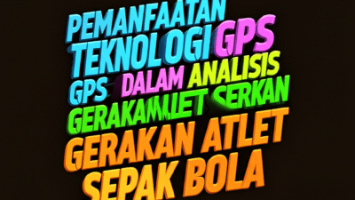 Pemanfaatan Teknologi GPS Dalam Analisis Gerakan Atlet Sepak Bola