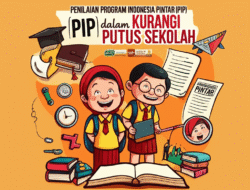 Penilaian Program Indonesia Pintar (PIP) dalam Kurangi Putus Sekolah