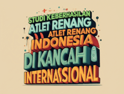 Studi Keberhasilan Atlet Renang Indonesia Di Kancah Internasional