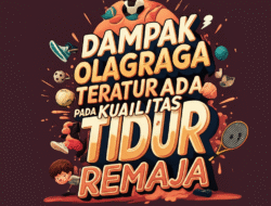 Dampak Olahraga Teratur pada Kualitas Tidur Remaja