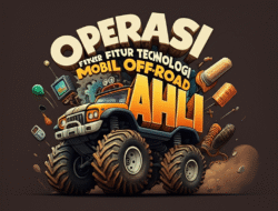 Operasi Fitur Teknologi Mobil Off-Road Ahli