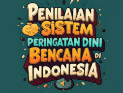 Penilaian Sistem Peringatan Dini Bencana di Indonesia