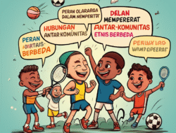 Peran Olahraga dalam Mempererat Hubungan Antar-Komunitas Etnis Berbeda