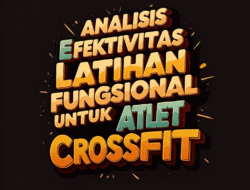 Analisis Efektivitas Latihan Fungsional untuk Atlet CrossFit