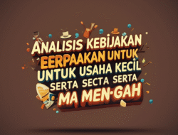 Analisis Kebijakan Perpajakan untuk Usaha Kecil serta Menengah