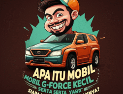 Apa Itu Mobil G-Force Kecil serta Siapa yang Membutuhkannya?