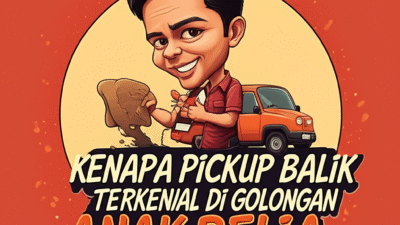 Kenapa Pickup Balik Terkenal di Golongan Anak Belia