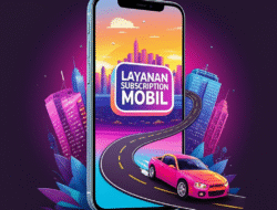 Layanan Subscription Mobil: Gaya Terkini di Kota Besar