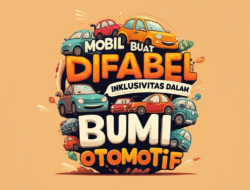 Mobil buat Difabel: Inklusivitas dalam Bumi Otomotif