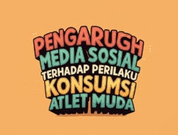 Pengaruh Media Sosial Terhadap Perilaku Konsumsi Atlet Muda