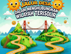 Penilaian Program Jalur Desa dalam Menghubungkan Wilayah Terisolir