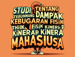 Studi Tentang Dampak Kebugaran Fisik terhadap Kinerja Akademik Mahasiswa