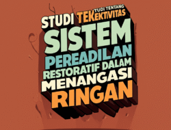 Studi Tentang Efektivitas Sistem Peradilan Restoratif dalam Menangani Kasus Ringan