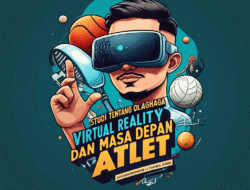 Studi Tentang Olahraga Virtual Reality dan Masa Depan Latihan Atlet