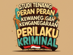 Studi Tentang Peran Pendidikan Kewarganegaraan dalam Mencegah Perilaku Kriminal