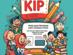 Penilaian Program Kartu Indonesia Pintar (KIP) dalam Tingkatkan Akses Pembelajaran